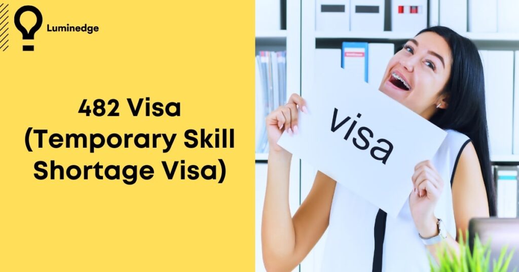 Temporary Skill Shortage 482 Visa
