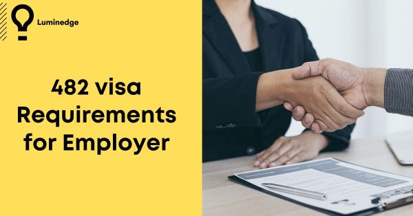482 visa requirements for employer